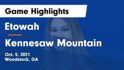 Etowah  vs Kennesaw Mountain  Game Highlights - Oct. 5, 2021