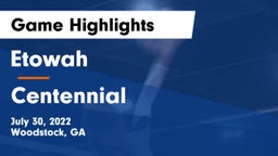 Etowah  vs Centennial  Game Highlights - July 30, 2022