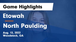 Etowah  vs North Paulding  Game Highlights - Aug. 13, 2022
