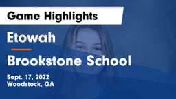 Etowah  vs Brookstone School Game Highlights - Sept. 17, 2022