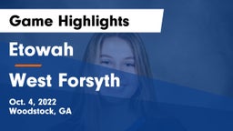 Etowah  vs West Forsyth  Game Highlights - Oct. 4, 2022