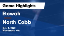 Etowah  vs North Cobb  Game Highlights - Oct. 4, 2022