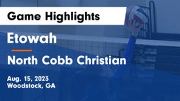 Etowah  vs North Cobb Christian  Game Highlights - Aug. 15, 2023