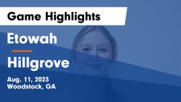 Etowah  vs Hillgrove  Game Highlights - Aug. 11, 2023