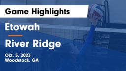 Etowah  vs River Ridge  Game Highlights - Oct. 5, 2023
