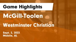 McGill-Toolen  vs Westminster Christian  Game Highlights - Sept. 2, 2022