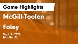 McGill-Toolen  vs Foley  Game Highlights - Sept. 8, 2022