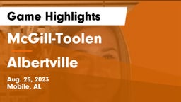 McGill-Toolen  vs Albertville  Game Highlights - Aug. 25, 2023