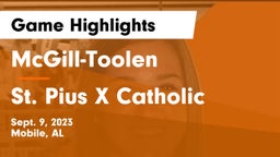 McGill-Toolen  vs St. Pius X Catholic  Game Highlights - Sept. 9, 2023