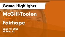 McGill-Toolen  vs Fairhope  Game Highlights - Sept. 12, 2023