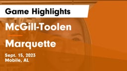 McGill-Toolen  vs Marquette  Game Highlights - Sept. 15, 2023