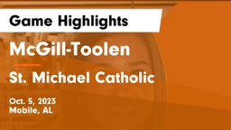 McGill-Toolen  vs St. Michael Catholic  Game Highlights - Oct. 5, 2023