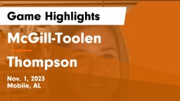 McGill-Toolen  vs Thompson  Game Highlights - Nov. 1, 2023