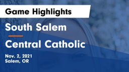 South Salem  vs Central Catholic  Game Highlights - Nov. 2, 2021