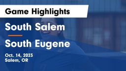 South Salem  vs South Eugene  Game Highlights - Oct. 14, 2023