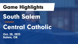 South Salem  vs Central Catholic  Game Highlights - Oct. 28, 2023