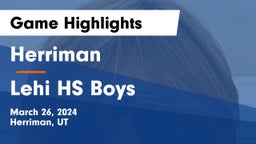 Herriman  vs Lehi HS Boys Game Highlights - March 26, 2024