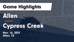Allen  vs Cypress Creek  Game Highlights - Nov. 16, 2023