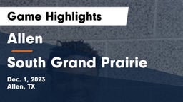 Allen  vs South Grand Prairie  Game Highlights - Dec. 1, 2023