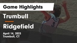 Trumbull  vs Ridgefield  Game Highlights - April 14, 2023