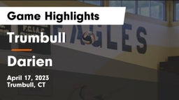 Trumbull  vs Darien  Game Highlights - April 17, 2023