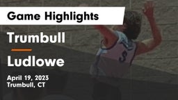 Trumbull  vs Ludlowe  Game Highlights - April 19, 2023
