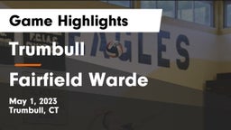 Trumbull  vs Fairfield Warde Game Highlights - May 1, 2023