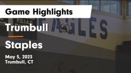 Trumbull  vs Staples   Game Highlights - May 5, 2023