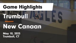 Trumbull  vs New Canaan  Game Highlights - May 10, 2023