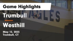 Trumbull  vs Westhill   Game Highlights - May 12, 2023