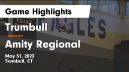 Trumbull  vs Amity Regional  Game Highlights - May 31, 2023