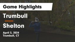 Trumbull  vs Shelton  Game Highlights - April 3, 2024