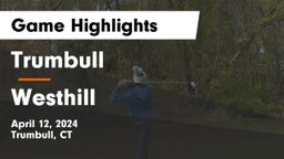 Trumbull  vs Westhill  Game Highlights - April 12, 2024