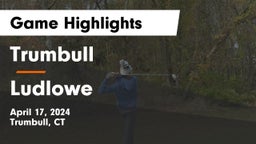 Trumbull  vs Ludlowe  Game Highlights - April 17, 2024