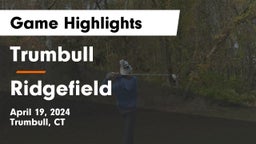 Trumbull  vs Ridgefield  Game Highlights - April 19, 2024