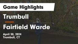 Trumbull  vs Fairfield Warde Game Highlights - April 30, 2024