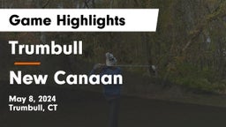 Trumbull  vs New Canaan  Game Highlights - May 8, 2024