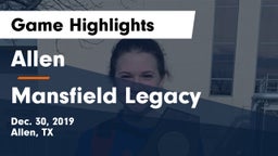 Allen  vs Mansfield Legacy  Game Highlights - Dec. 30, 2019