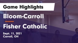 Bloom-Carroll  vs Fisher Catholic Game Highlights - Sept. 11, 2021