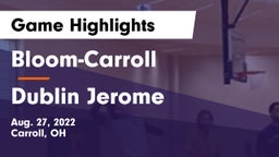 Bloom-Carroll  vs Dublin Jerome Game Highlights - Aug. 27, 2022
