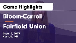 Bloom-Carroll  vs Fairfield Union  Game Highlights - Sept. 5, 2023