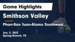 Smithson Valley  vs Pharr-San Juan-Alamo Southwest  Game Highlights - Jan. 5, 2023