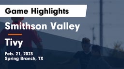 Smithson Valley  vs Tivy  Game Highlights - Feb. 21, 2023