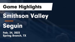 Smithson Valley  vs Seguin  Game Highlights - Feb. 24, 2023