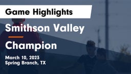 Smithson Valley  vs Champion  Game Highlights - March 10, 2023