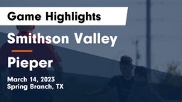 Smithson Valley  vs Pieper  Game Highlights - March 14, 2023