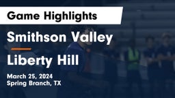 Smithson Valley  vs Liberty Hill  Game Highlights - March 25, 2024