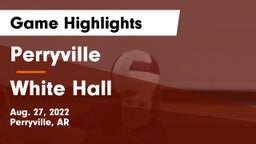 Perryville  vs White Hall  Game Highlights - Aug. 27, 2022