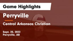Perryville  vs Central Arkansas Christian Game Highlights - Sept. 20, 2022
