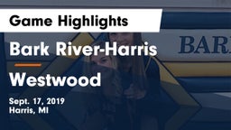 Bark River-Harris  vs Westwood Game Highlights - Sept. 17, 2019